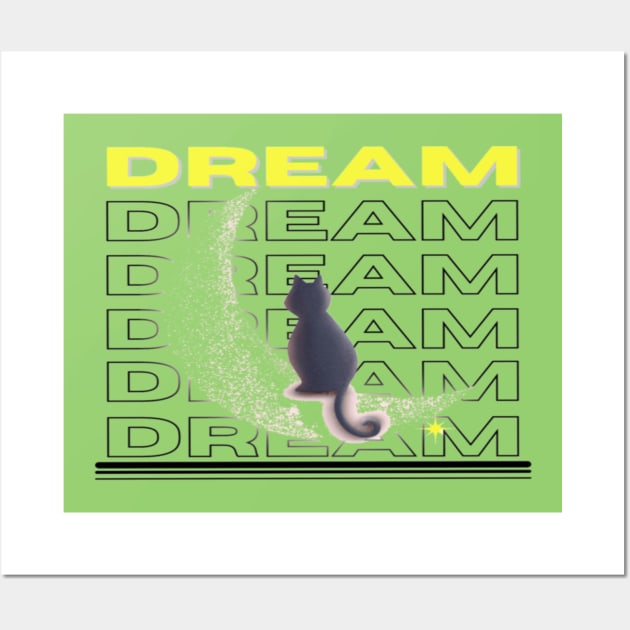 Dream Dream Dream Cat And Moon Design Wall Art by aspinBreedCo2